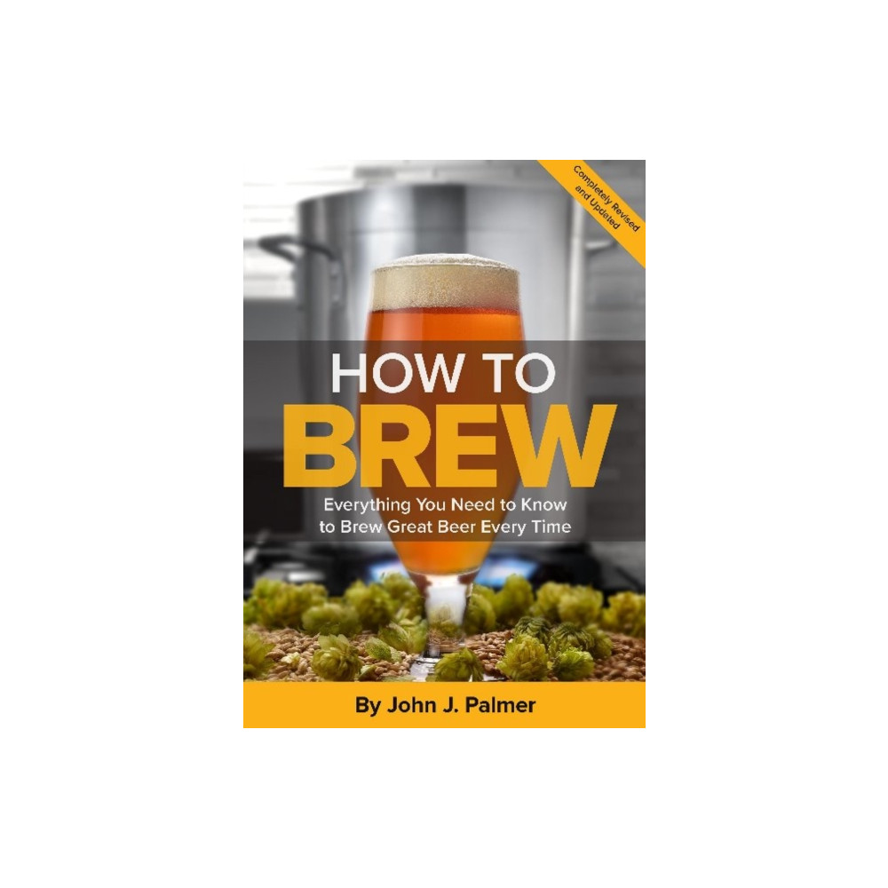How To Brew (häftad, english) Brewers Publications