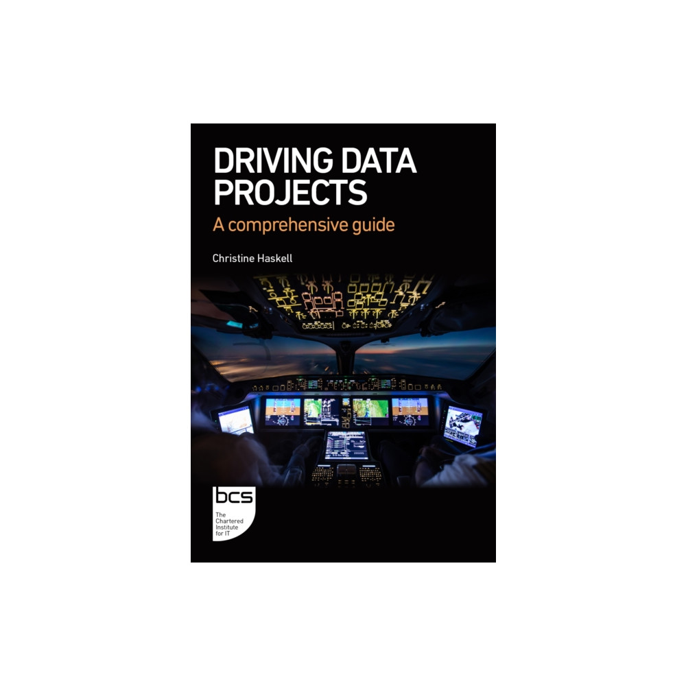 Driving Data Projects (häftad, english) BCS Learning & Development Limited