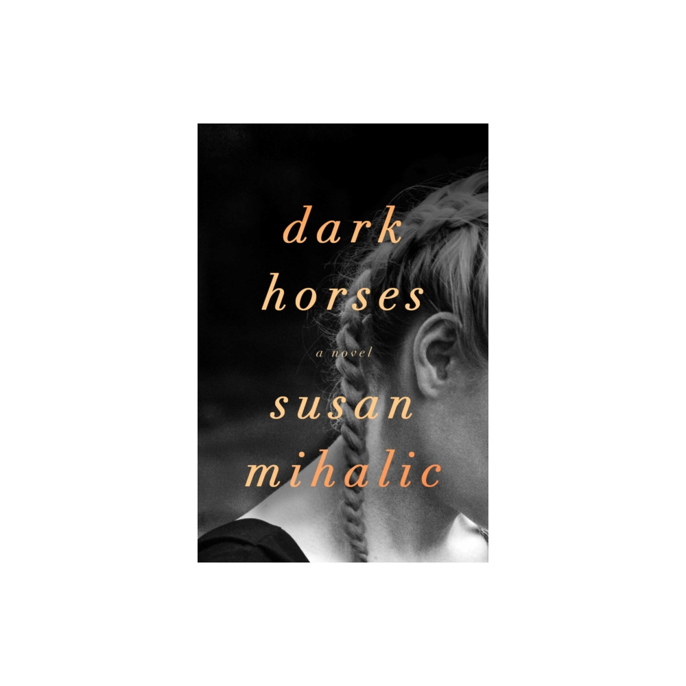 Dark Horses (inbunden, english) Gallery/Scout Press