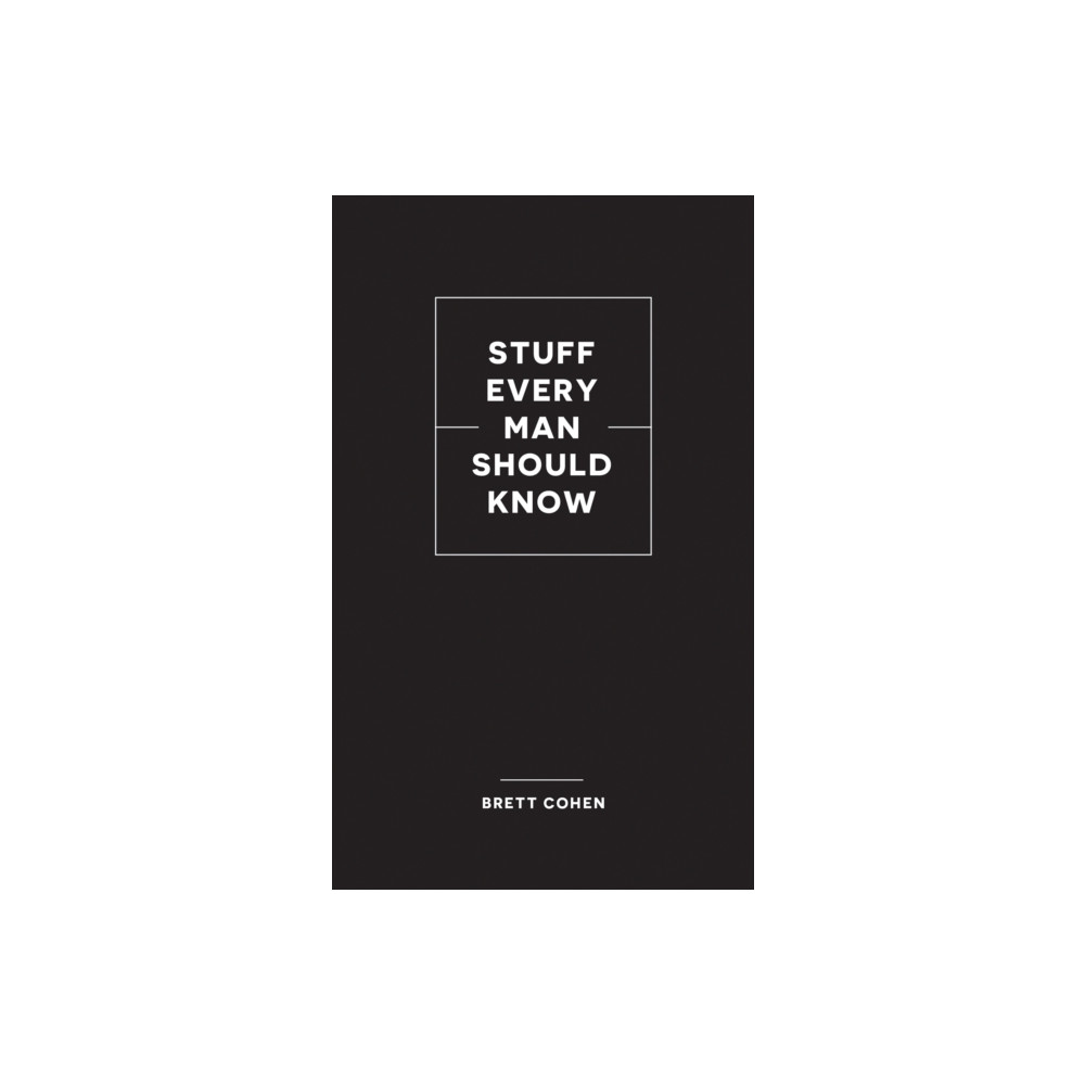 Stuff Every Man Should Know (inbunden, english) Quirk Books
