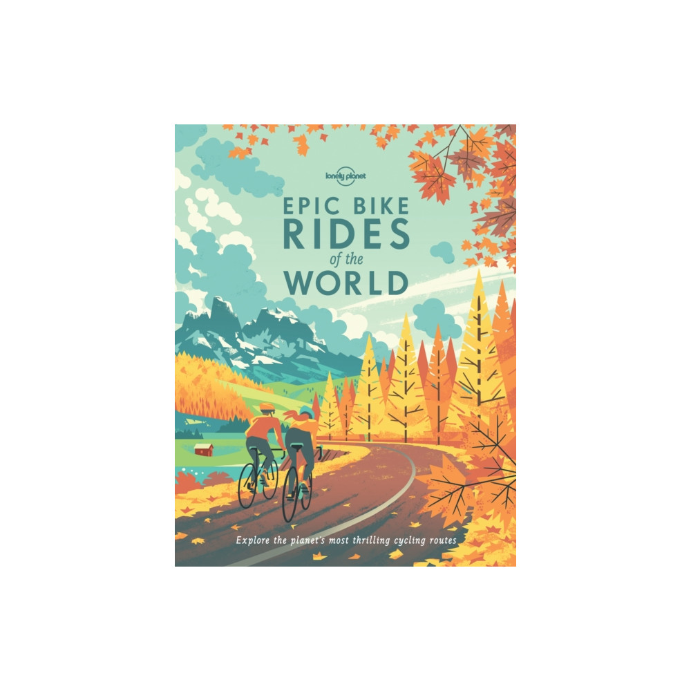 Lonely Planet Epic Bike Rides of the World (inbunden, eng)