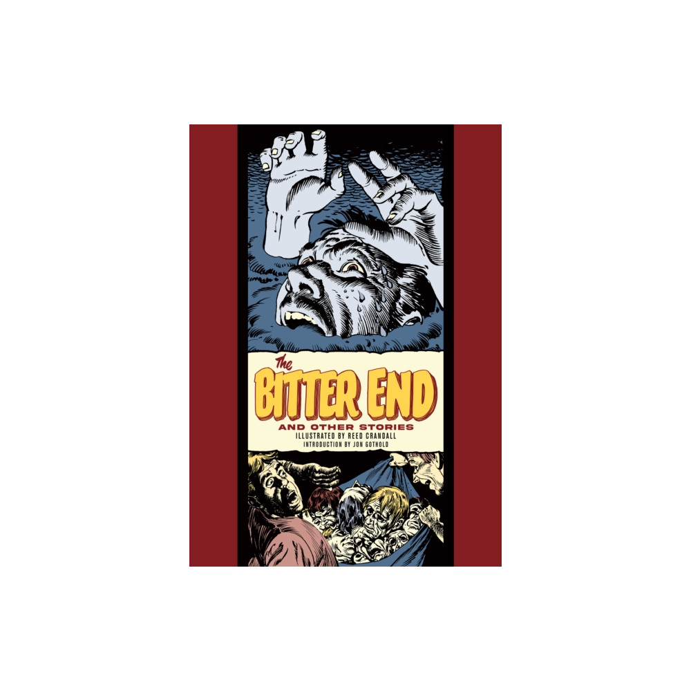 The Bitter End And Other Stories (inbunden, english) Fantagraphics