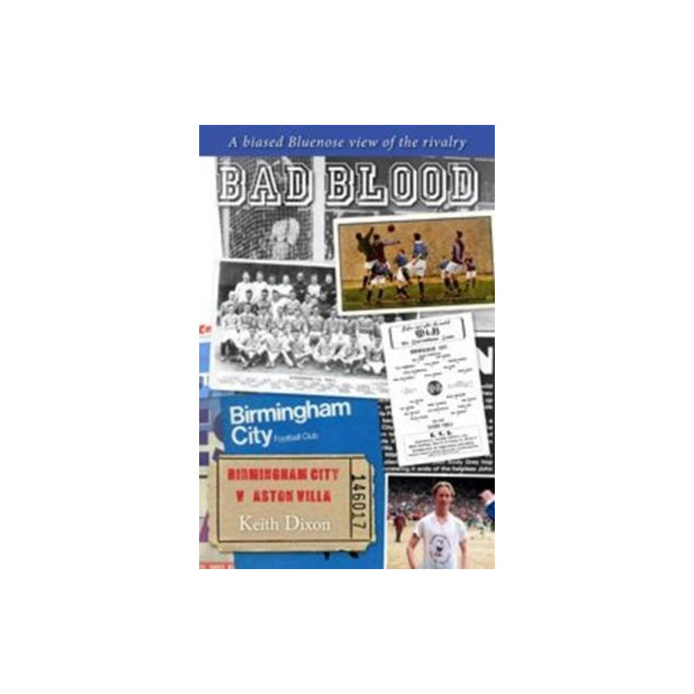 Bad Blood - Birmingham City v Aston Villa - a Biased Bluenose View of the Rivalry. (häftad, english) DB Publishing