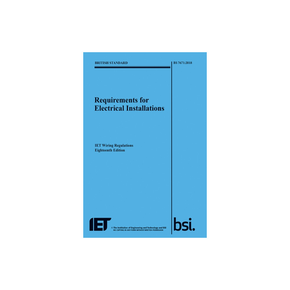 Requirements for Electrical Installations, IET Wiring Regulations, Eighteenth Edition, BS 7671:2018 (häftad, english) Institution of Engineering and Technology