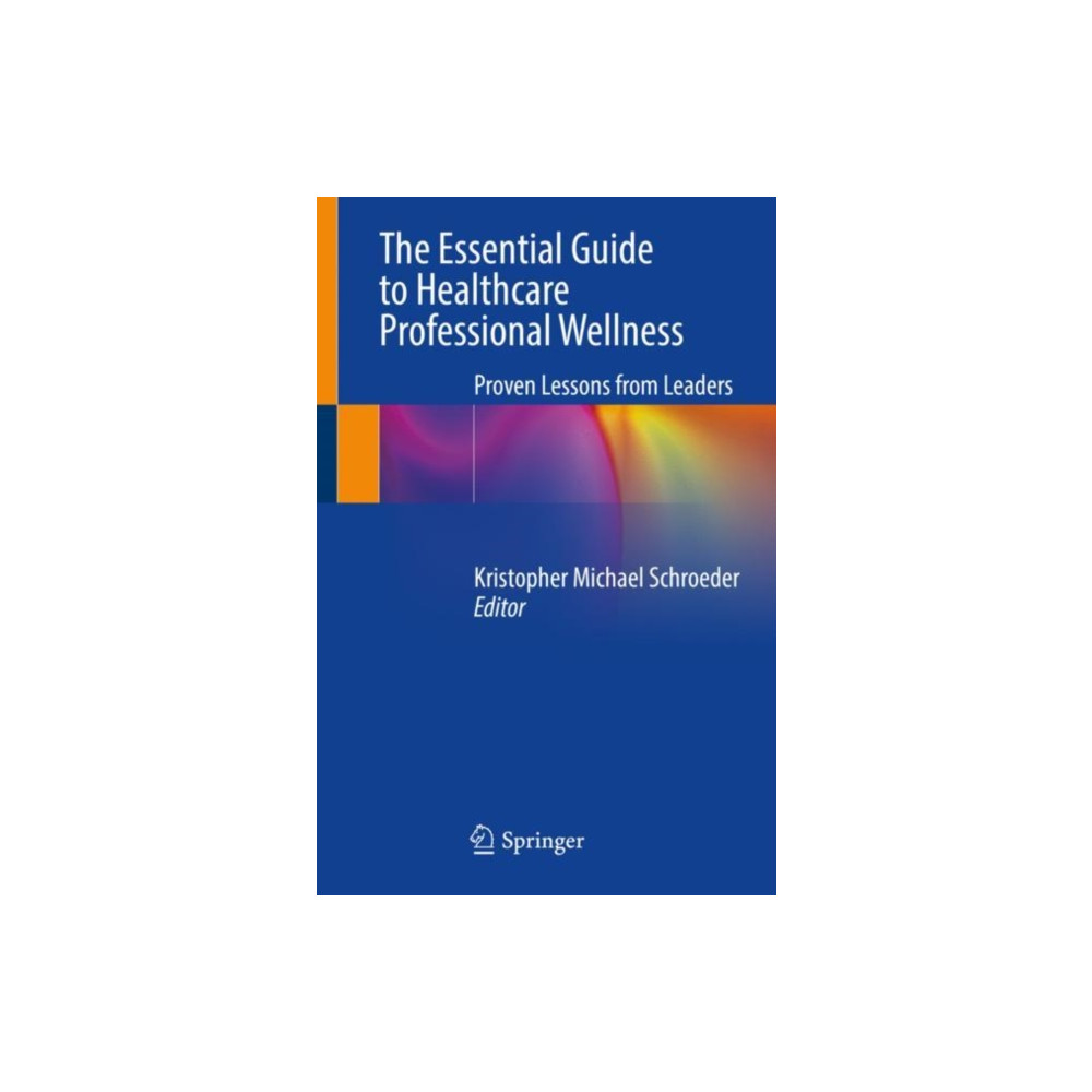 The Essential Guide to Healthcare Professional Wellness (häftad, english) Springer International Publishing AG