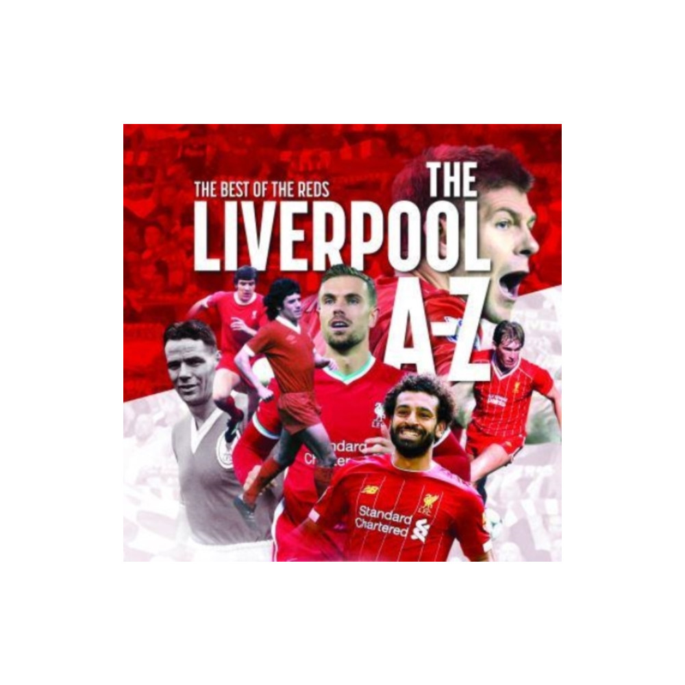 The A-Z of Liverpool FC (häftad, english) G2 Entertainment Ltd