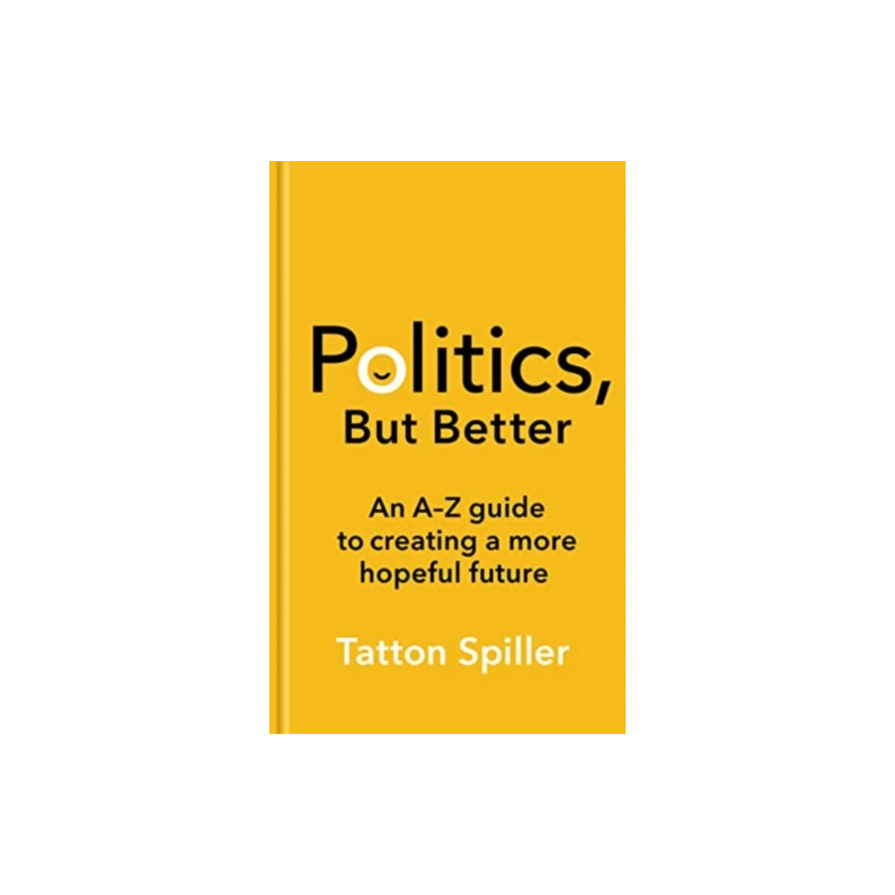 Politics, But Better (inbunden, eng)