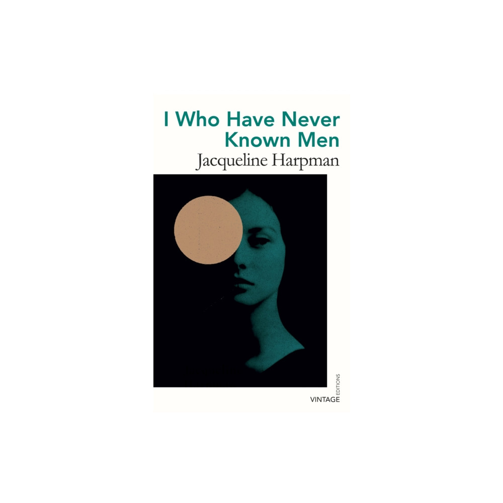 I Who Have Never Known Men (häftad, english) Vintage Publishing