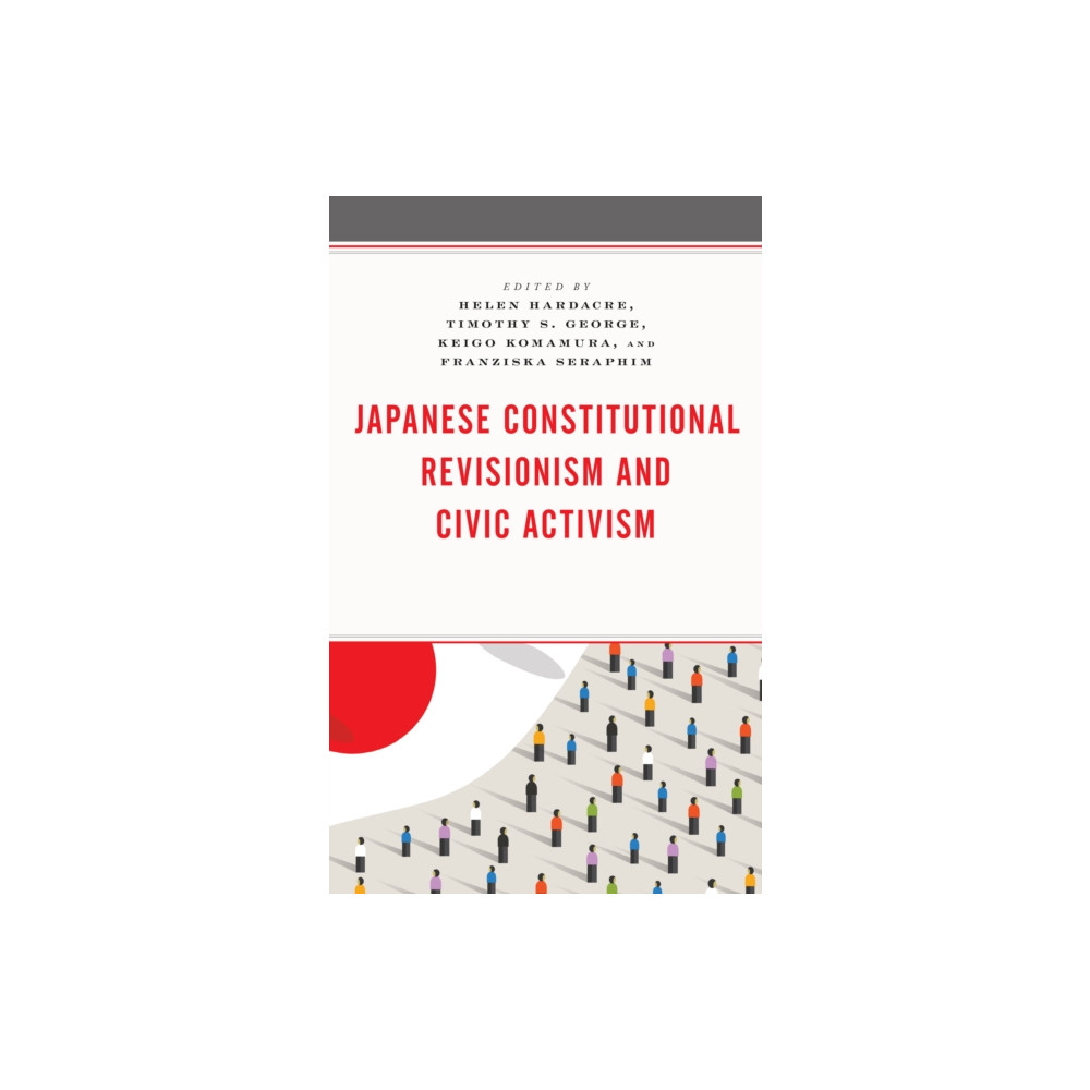 Japanese Constitutional Revisionism and Civic Activism (inbunden, english) Lexington books