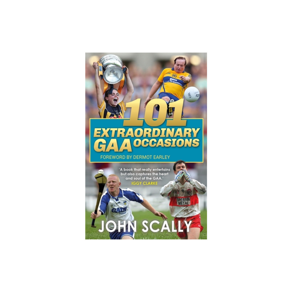 101 Extraordinary GAA Occasions (häftad, english) Bonnier Books Ltd