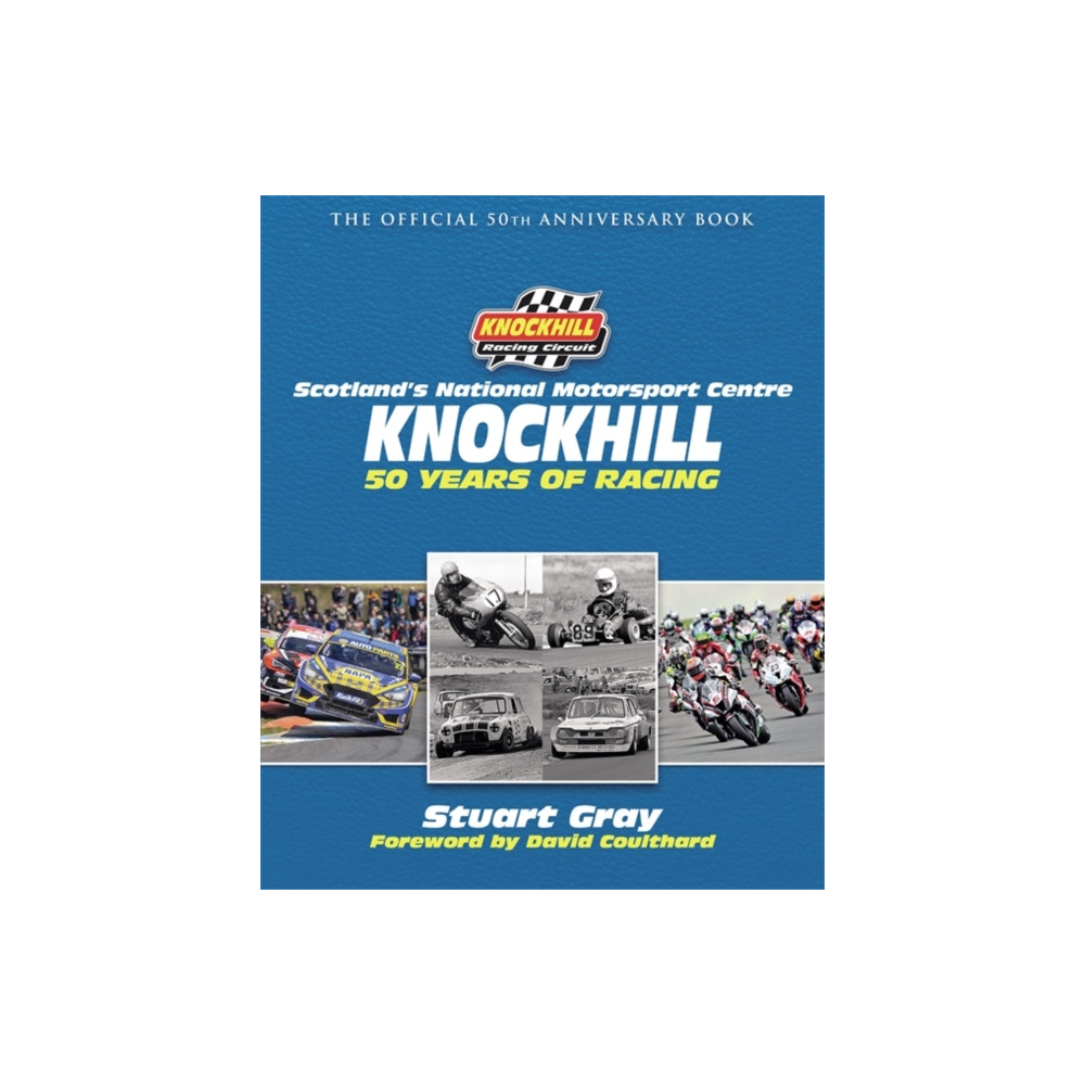 Knockhill: 50 Years of Racing (inbunden, english) Bonnier Books Ltd