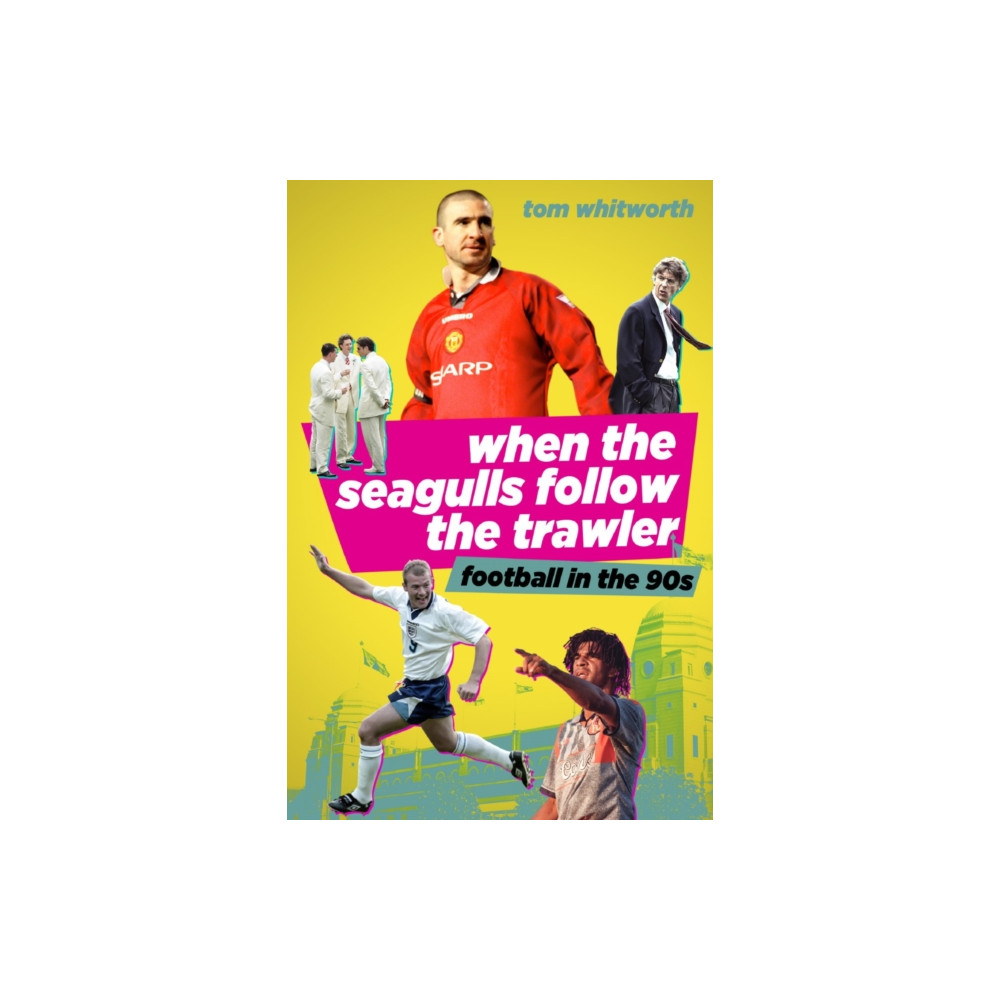 When the Seagulls Follow the Trawler (häftad, english) Pitch Publishing Ltd