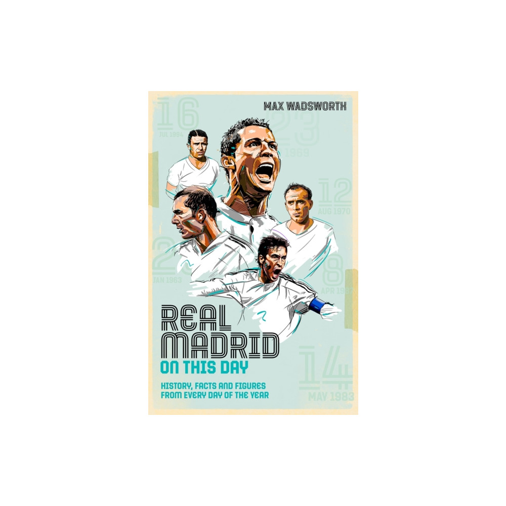 Real Madrid On This Day (inbunden, english) Pitch Publishing Ltd
