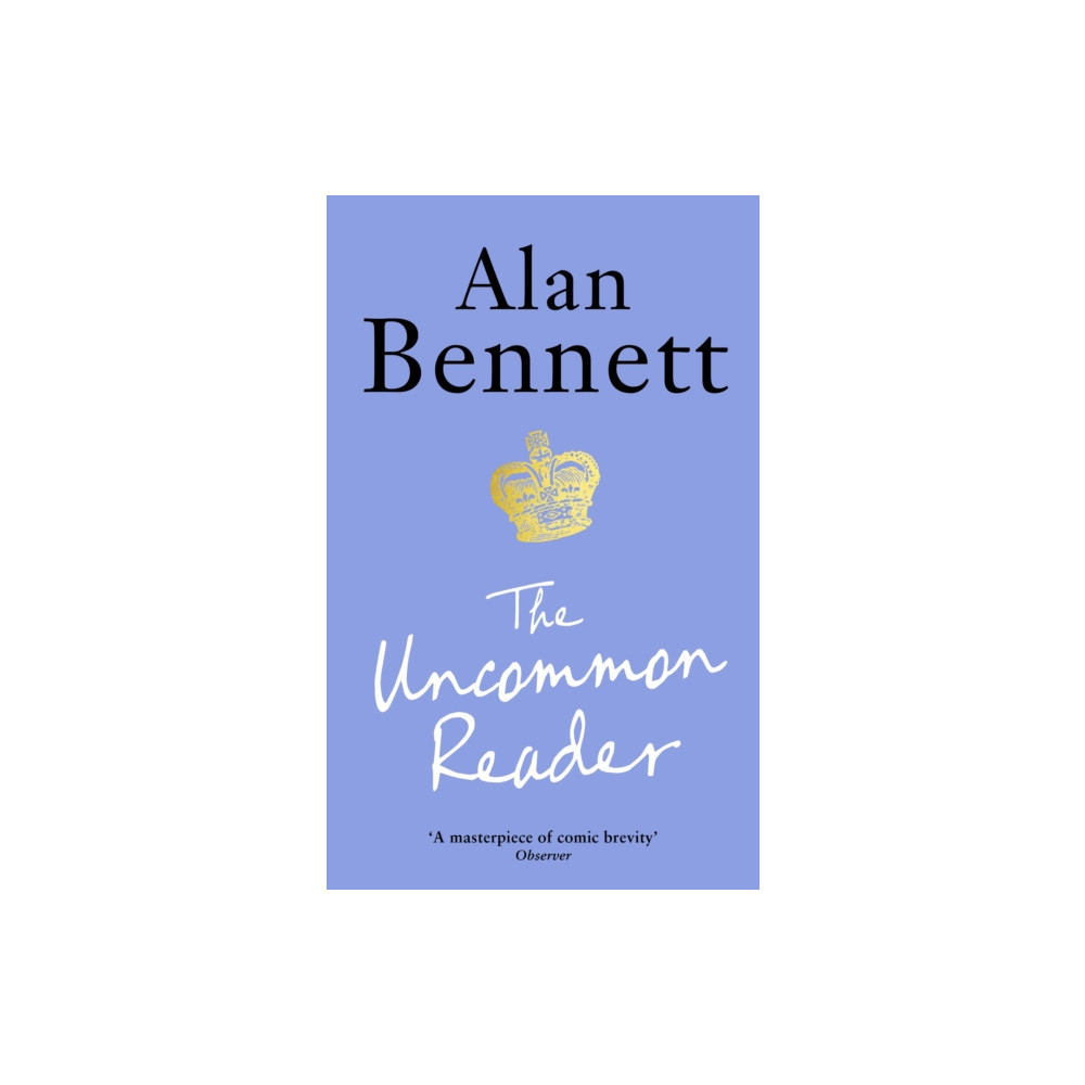 The Uncommon Reader (häftad, english) Profile Books Ltd