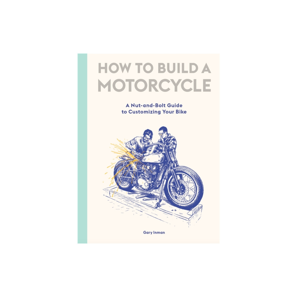 How to Build a Motorcycle (inbunden, english) Orion Publishing Co