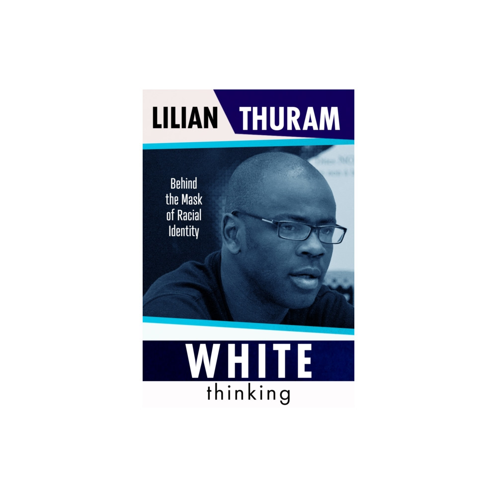White Thinking (inbunden, english) Legend Press Ltd