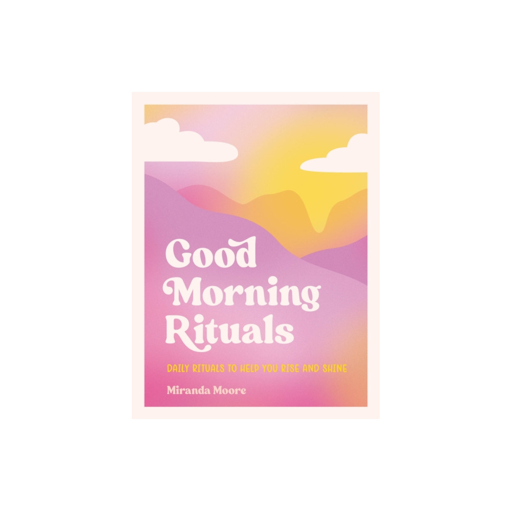 Good Morning Rituals (inbunden, eng)