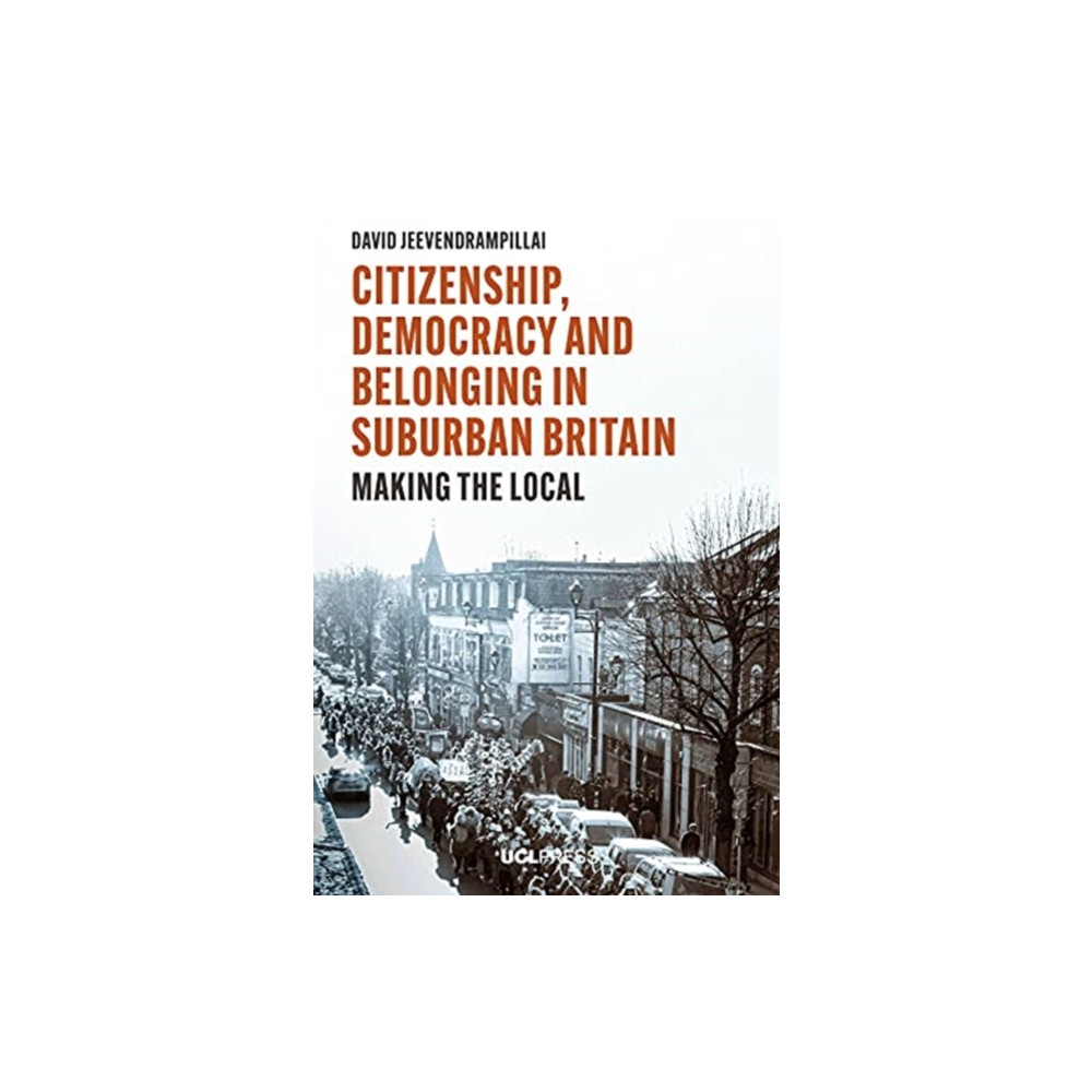 Citizenship, Democracy and Belonging in Suburban Britain (häftad, english) UCL Press