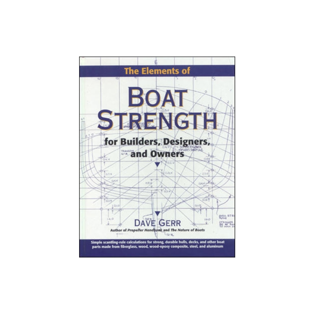 The Elements of Boat Strength: For Builders, Designers, and Owners (inbunden, eng)