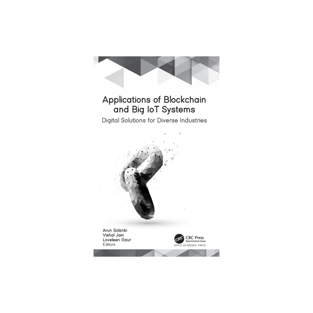 Apple academic press inc. Applications of Blockchain and Big IoT Systems (inbunden, eng)