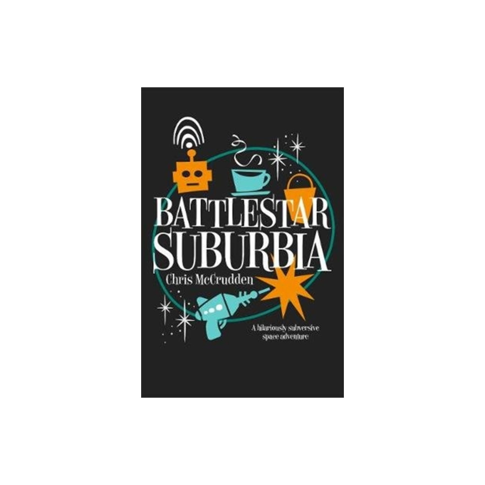 Battlestar Suburbia (häftad, english) Duckworth Books