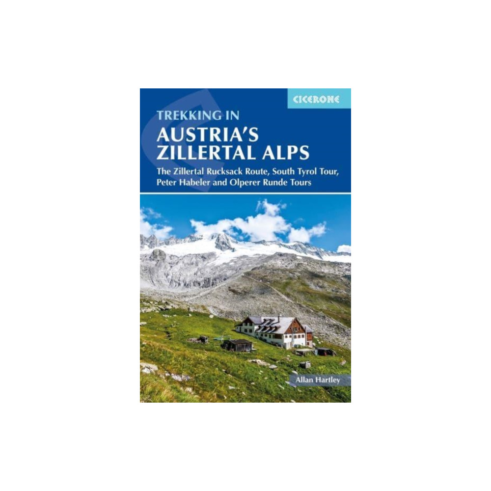 Trekking in Austria's Zillertal Alps (häftad, english) Cicerone Press
