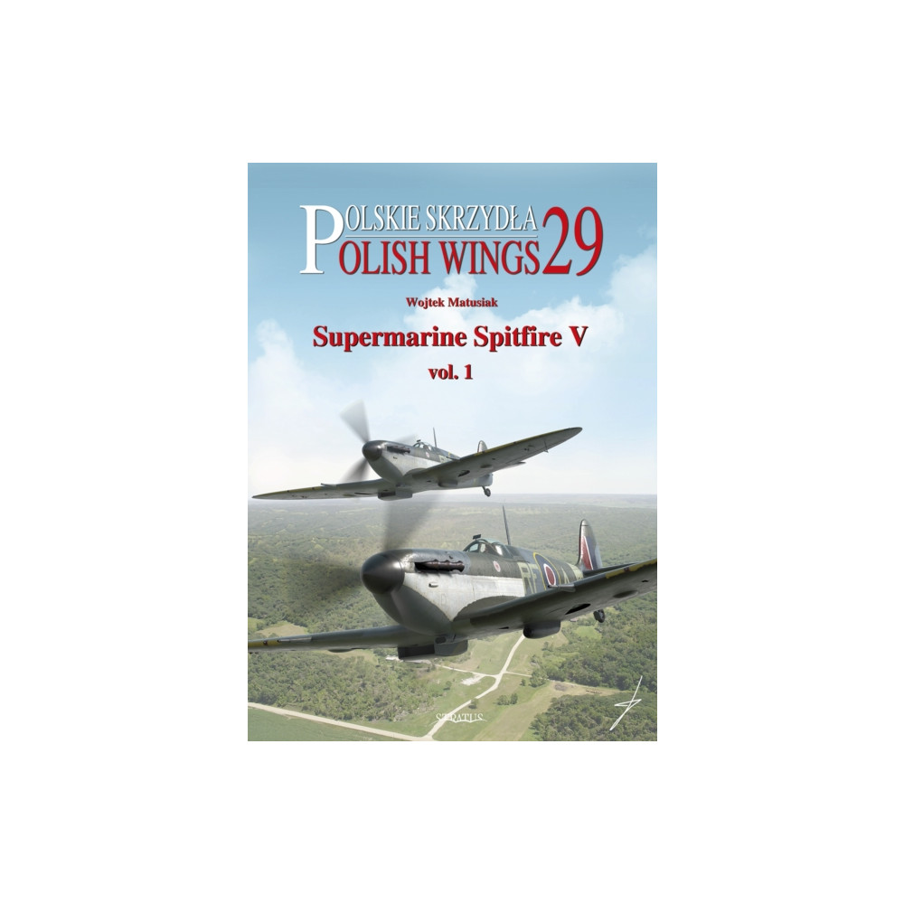 Supermarine Spitfire V Volume One (häftad, english) Wydawnictwo STRATUS, Artur Juszczak
