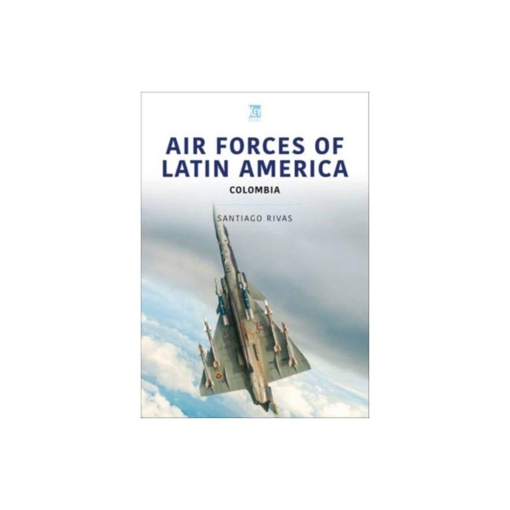 Key Publishing Ltd Air Forces of Latin America: Colombia (häftad, eng)