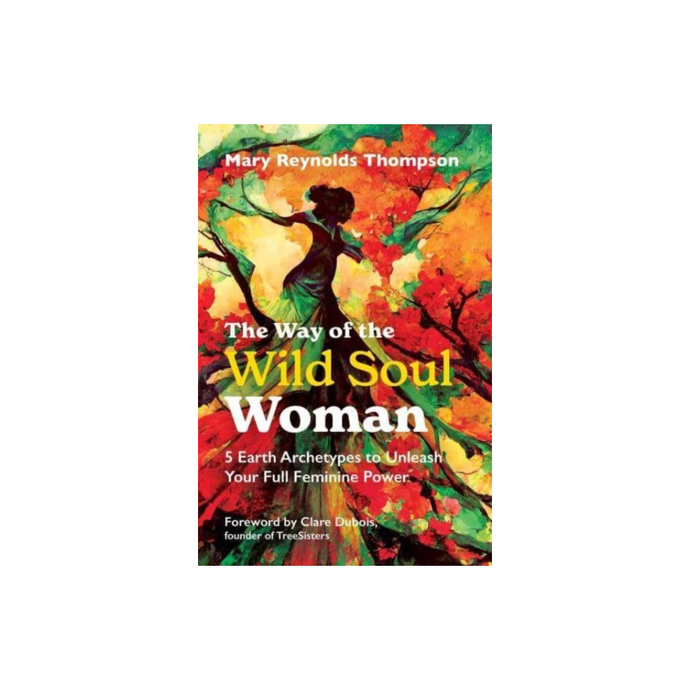 The Way of the Wild Soul Woman (häftad, english) Inner Traditions Bear and Company