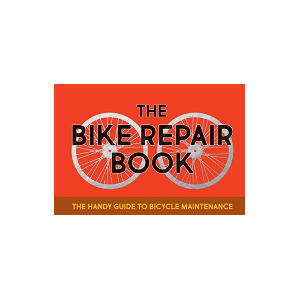 The Bike Repair Book (inbunden, english) Quadrille Publishing Ltd