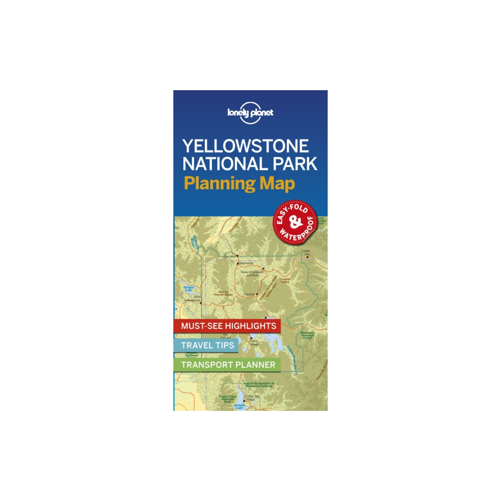 Lonely Planet Yellowstone National Park Planning Map Lonely Planet Global Limited