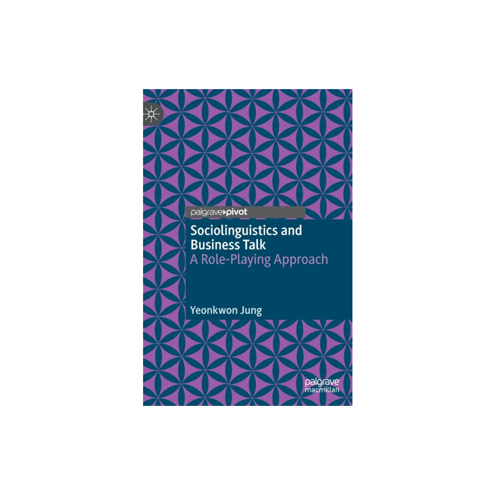 Sociolinguistics and Business Talk (inbunden, english) Springer Verlag, Singapore