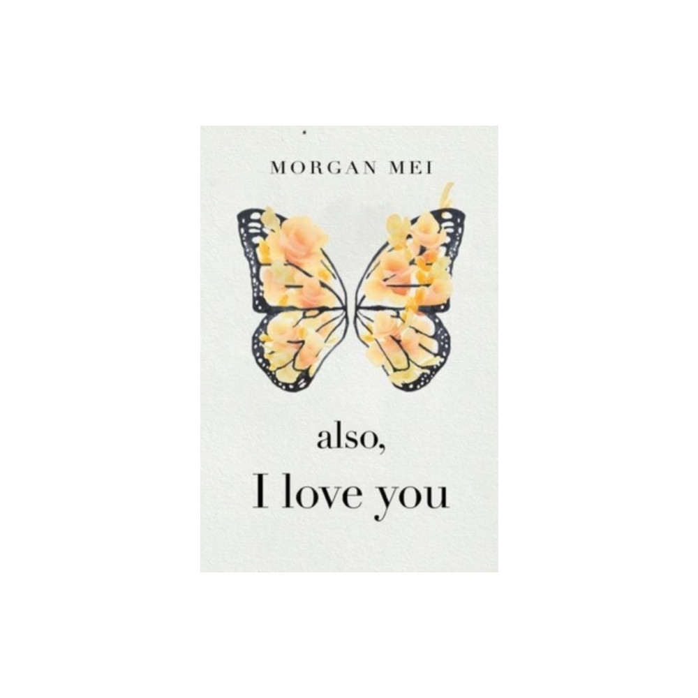 Also, I Love You (häftad, english) Olympia Publishers