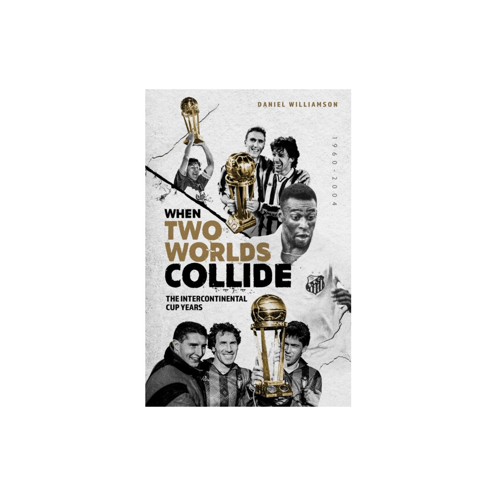 When Two Worlds Collide (inbunden, english) Pitch Publishing Ltd