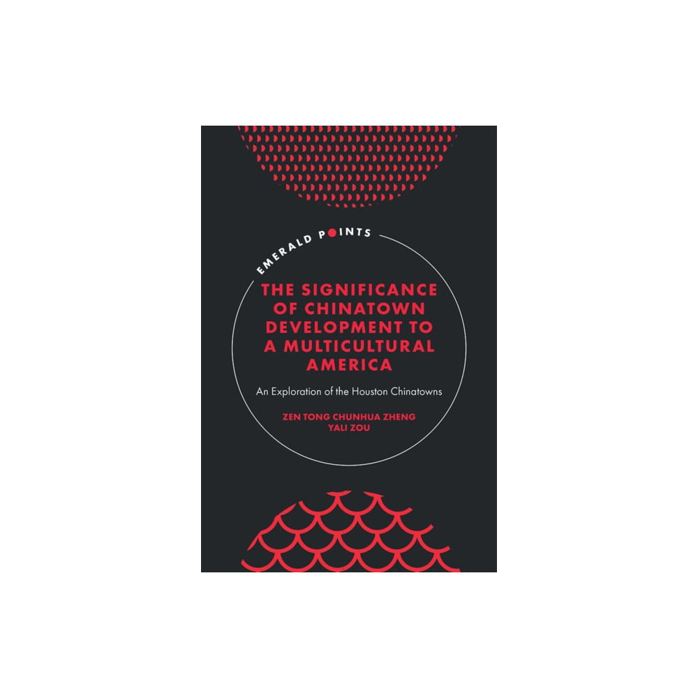 The Significance of Chinatown Development to a Multicultural America (inbunden, eng)