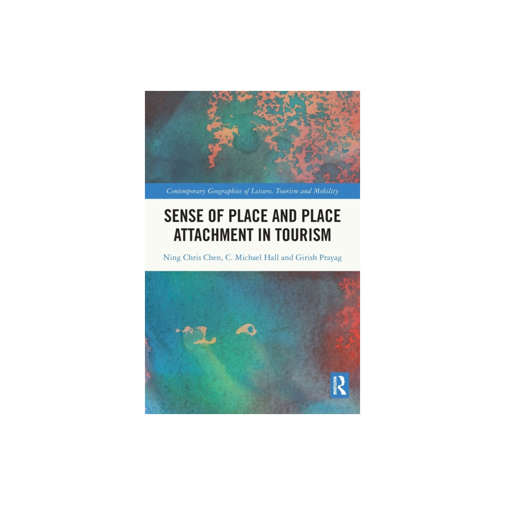 Sense of Place and Place Attachment in Tourism (häftad, english) Taylor & francis ltd
