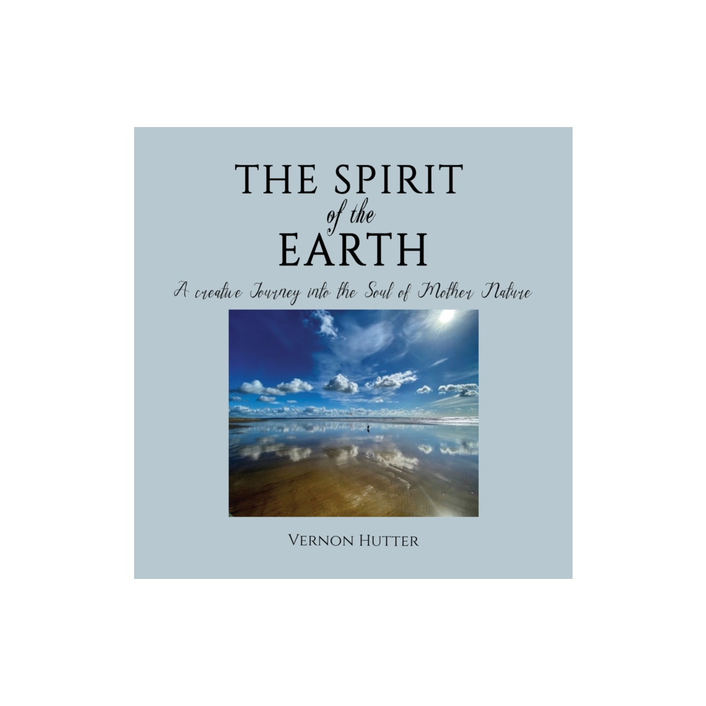 The Spirit of the Earth (häftad, english) Austin Macauley Publishers