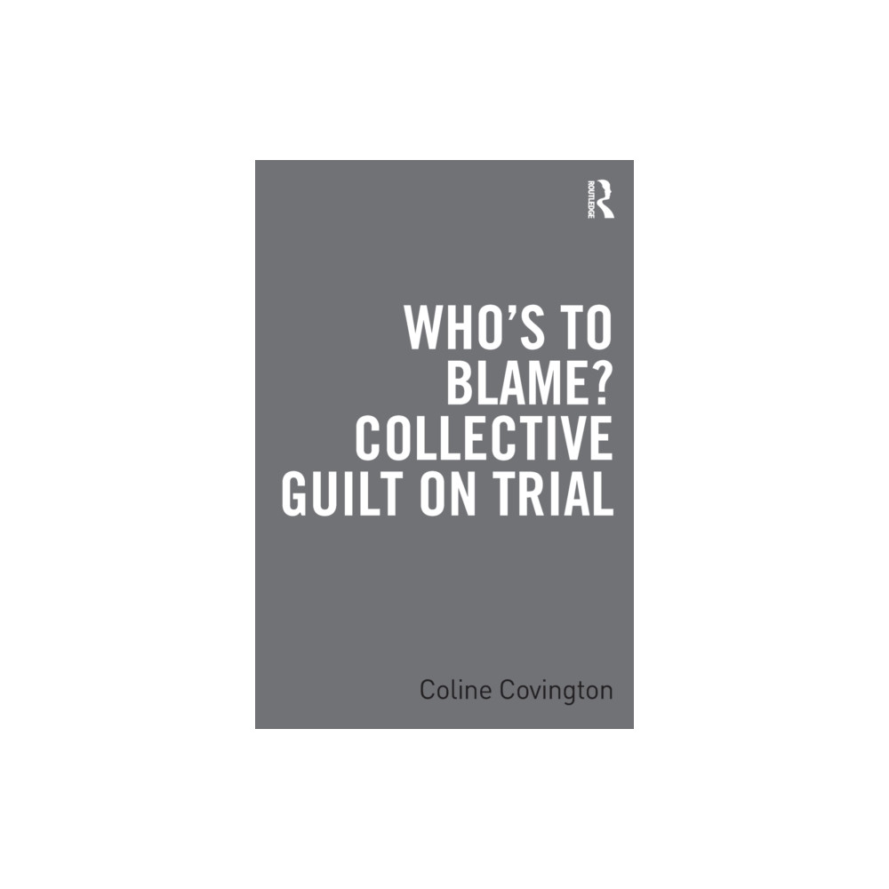 Who’s to Blame? Collective Guilt on Trial (häftad, english) Taylor & francis ltd