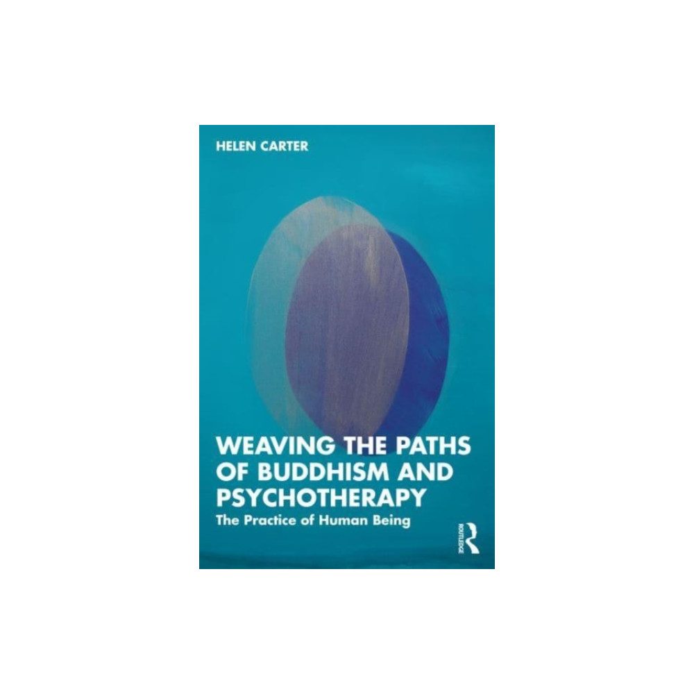 Weaving the Paths of Buddhism and Psychotherapy (häftad, english) Taylor & francis ltd