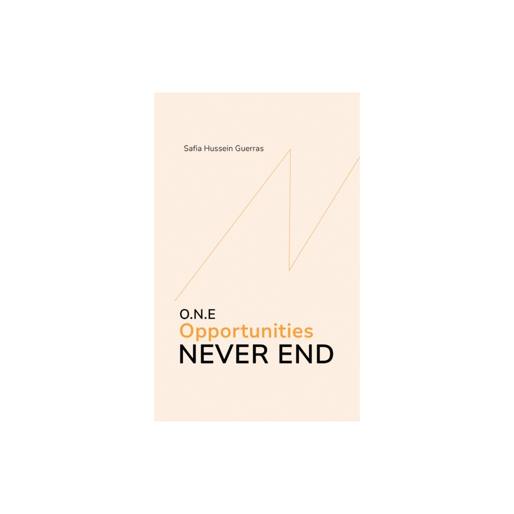 O.N.E - Opportunities Never End (inbunden, eng)