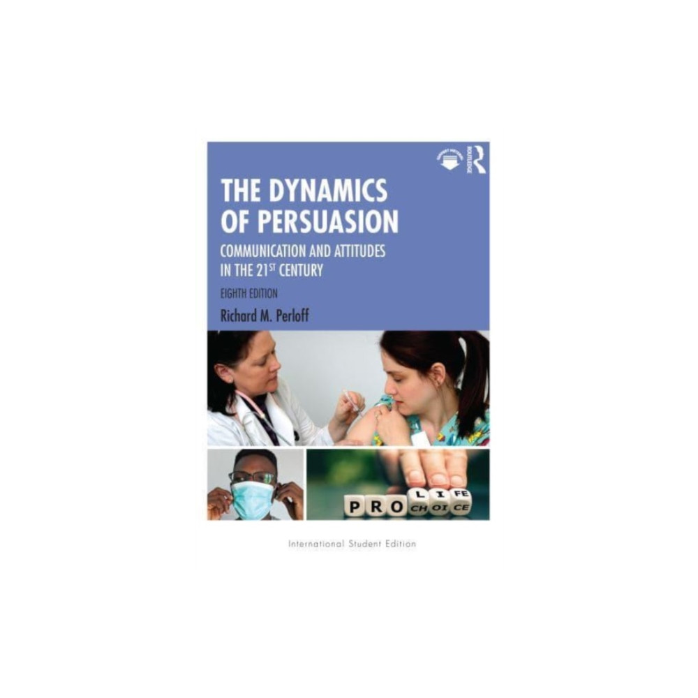 The Dynamics of Persuasion (häftad, english) Taylor & francis ltd