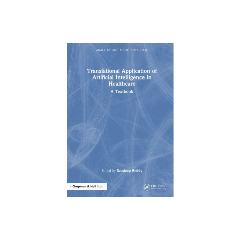 Translational Application of Artificial Intelligence in Healthcare (häftad, english) Taylor & francis ltd
