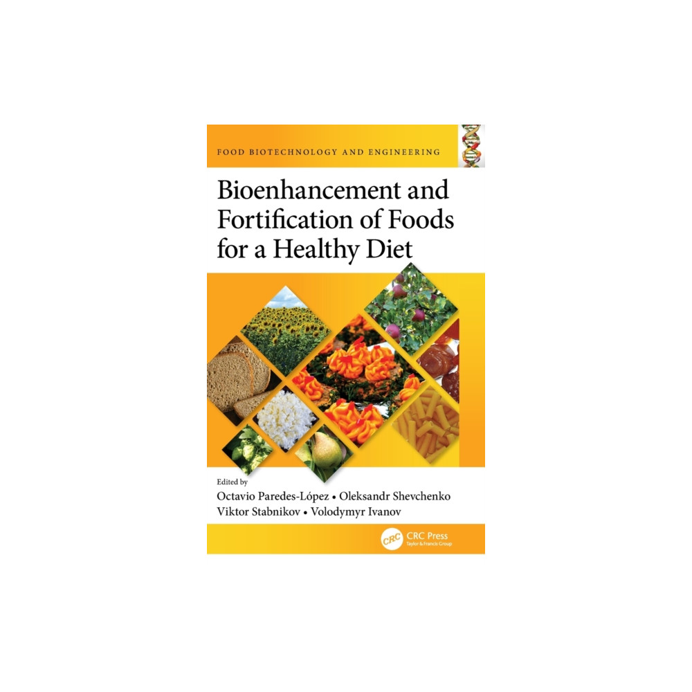 Bioenhancement and Fortification of Foods for a Healthy Diet (inbunden, english) Taylor & francis ltd