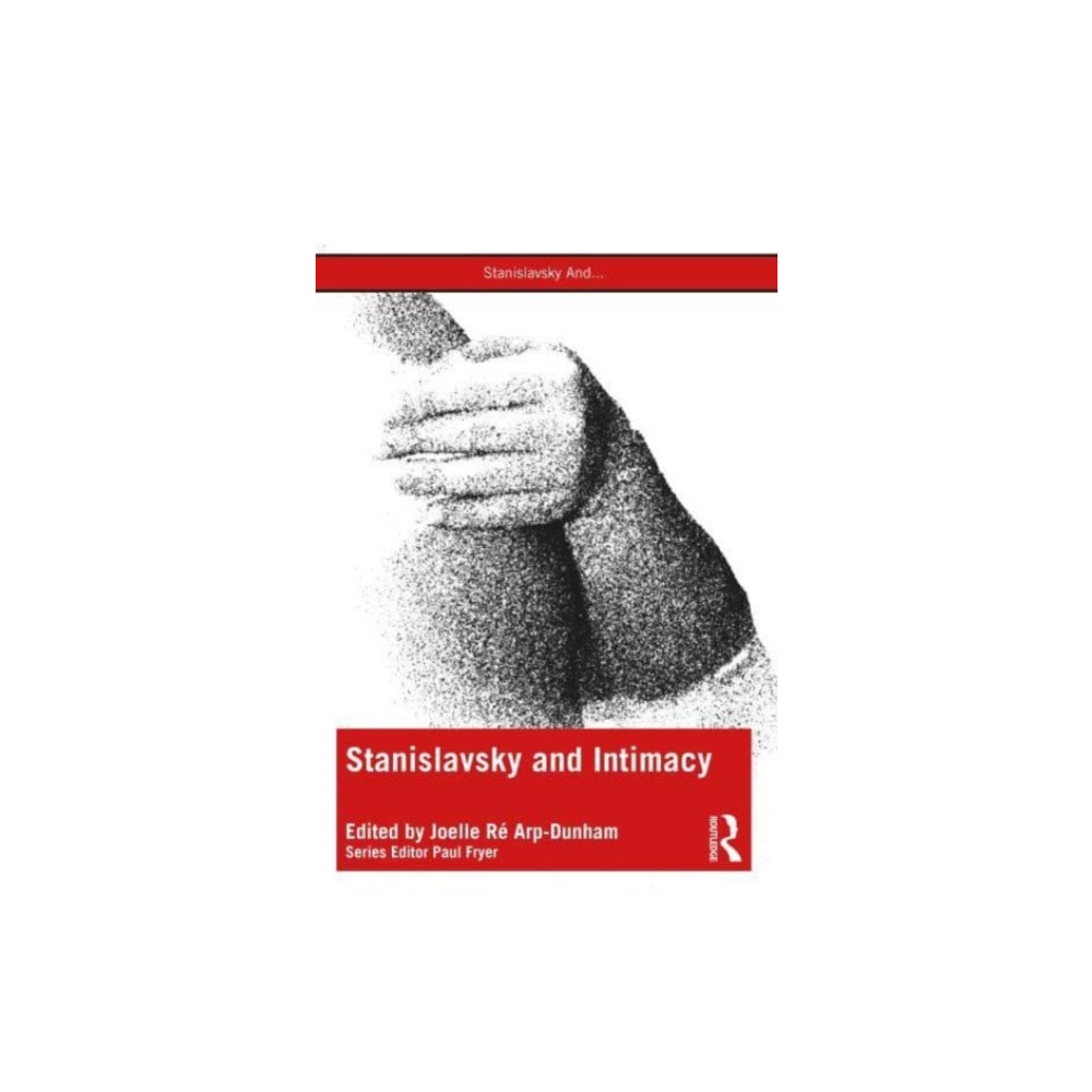 Stanislavsky and Intimacy (häftad, english) Taylor & francis ltd
