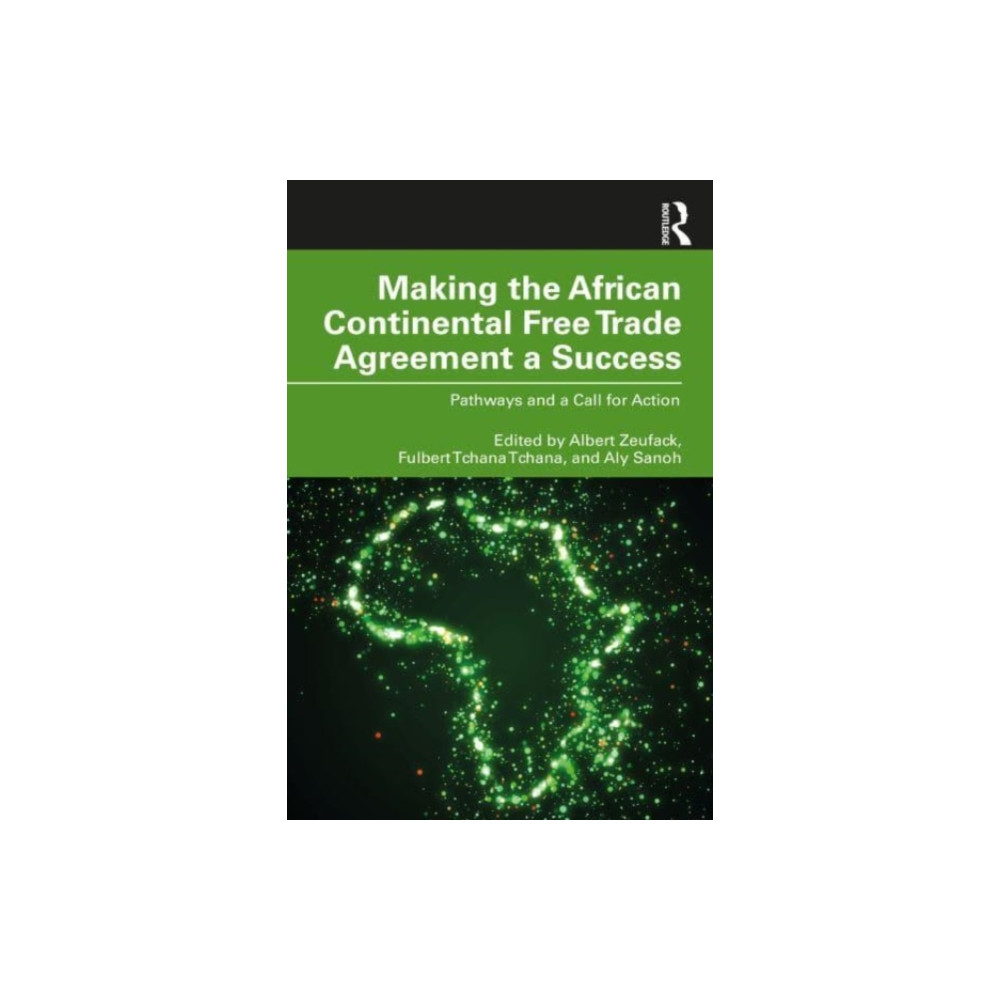 Making the African Continental Free Trade Agreement a Success (häftad, english) Taylor & francis ltd