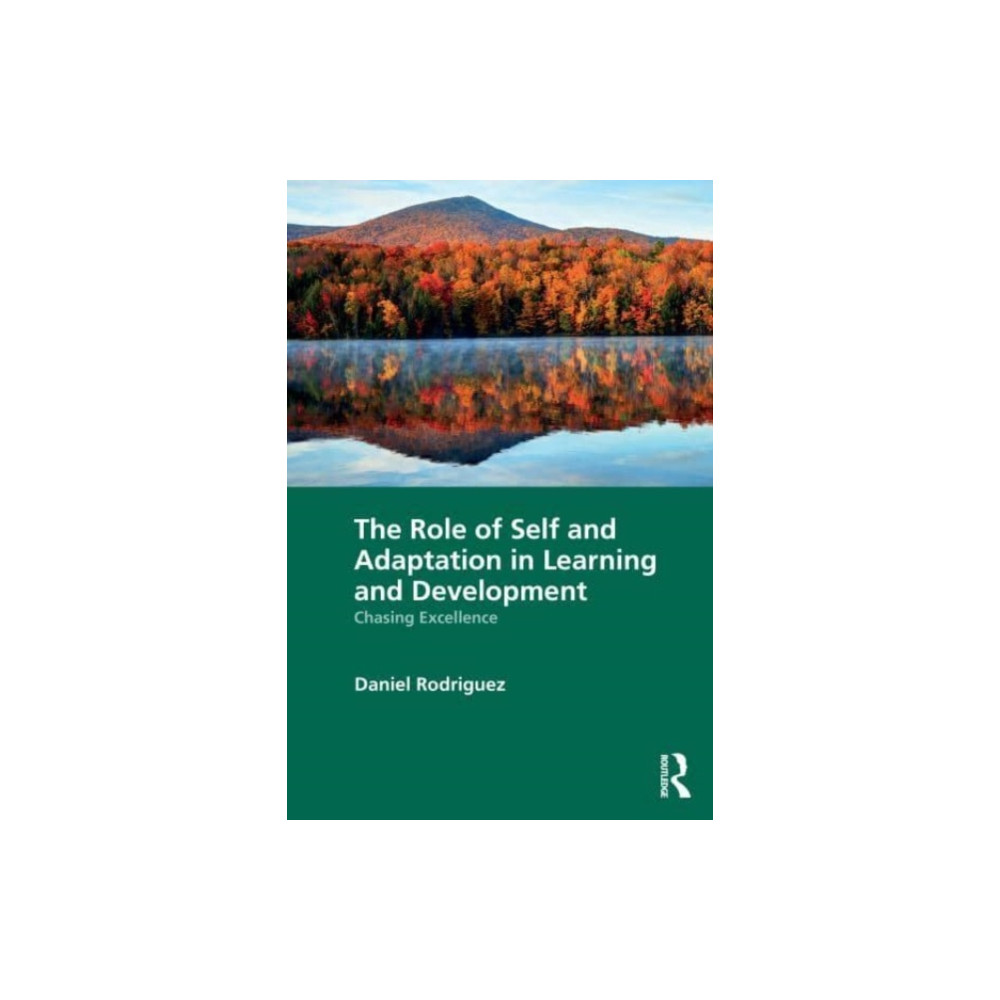 The Role of Self and Adaptation in Learning and Development (häftad, english) Taylor & francis ltd