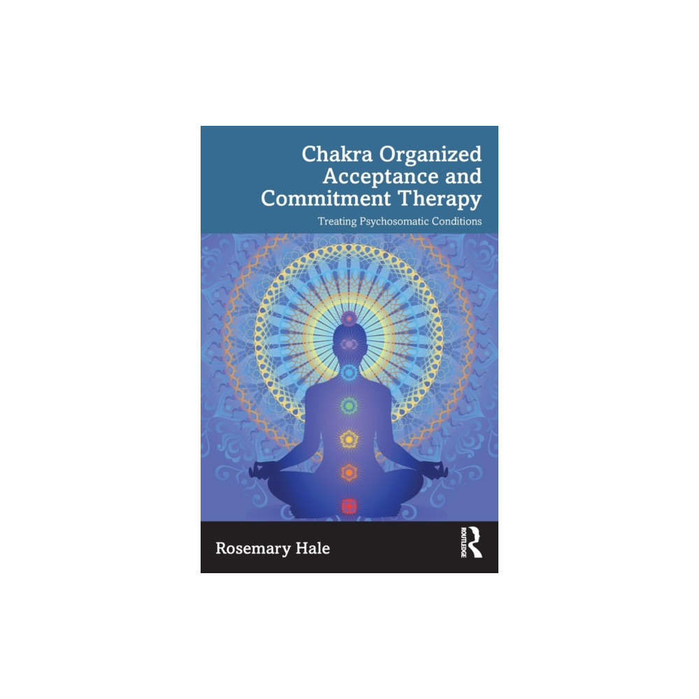 Chakra Organized Acceptance and Commitment Therapy (häftad, english) Taylor & francis ltd