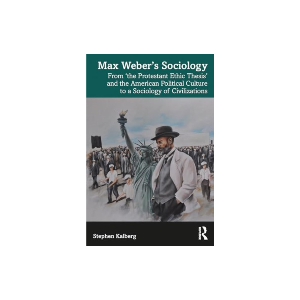 Max Weber’s Sociology (häftad, english) Taylor & francis ltd