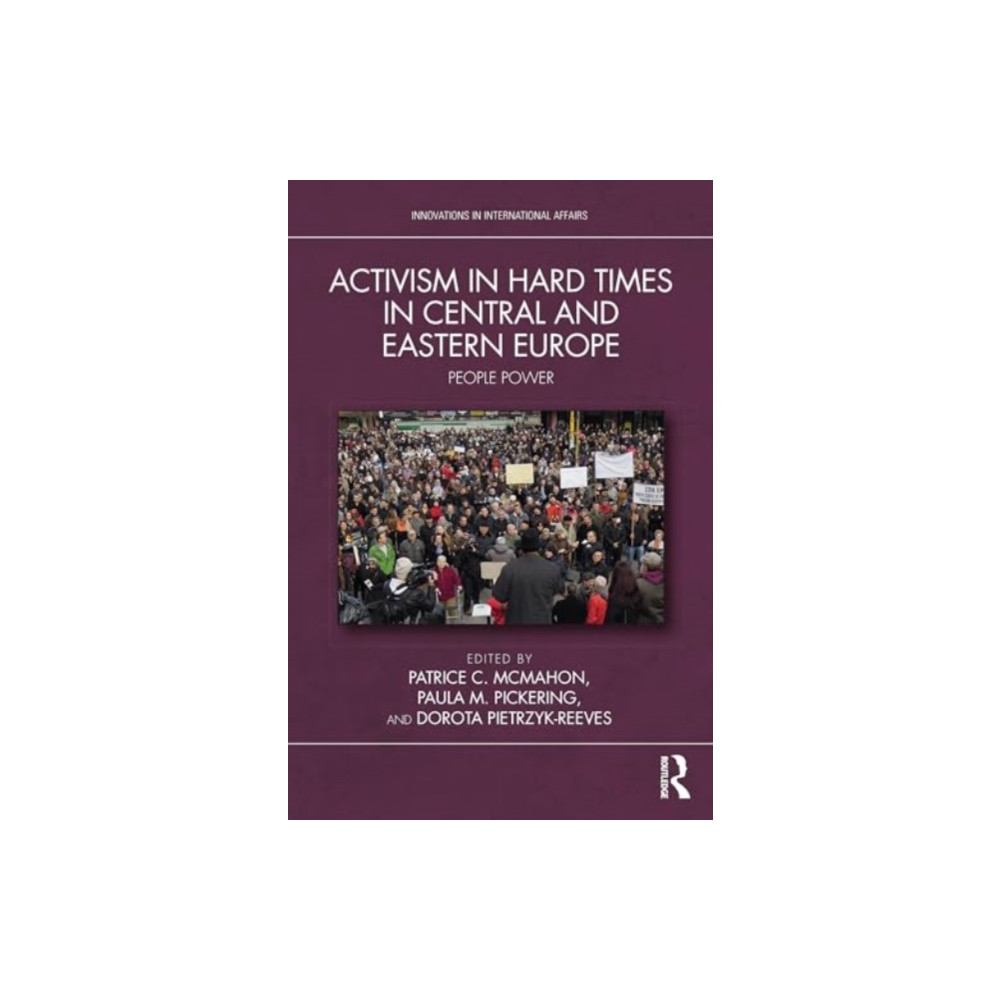 Activism in Hard Times in Central and Eastern Europe (häftad, english) Taylor & francis ltd