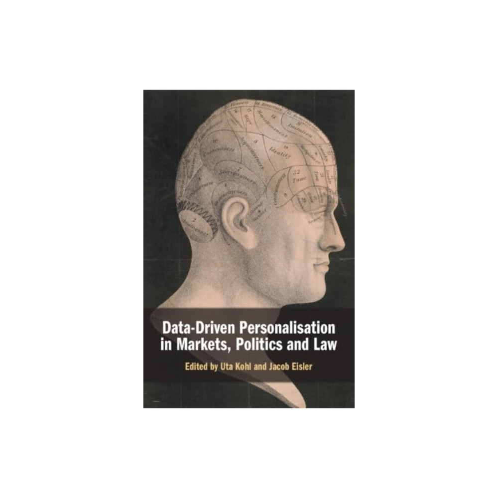 Data-Driven Personalisation in Markets, Politics and Law (häftad, english) Cambridge University Press